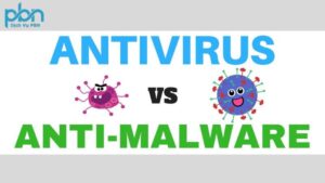 Phân Biệt Giữa Antivirus và Antimalware